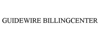 GUIDEWIRE BILLINGCENTER