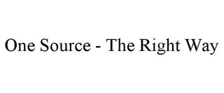 ONE SOURCE - THE RIGHT WAY