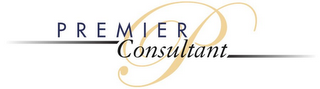 P PREMIER CONSULTANT