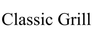 CLASSIC GRILL