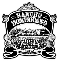 GRAN FABRICA DE TABACOS RANCHO DOMINICANO THOMPSON HECHO A MANO IMPORTADO