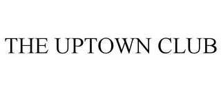 THE UPTOWN CLUB