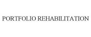PORTFOLIO REHABILITATION