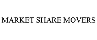 MARKET SHARE MOVERS
