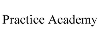 PRACTICE ACADEMY