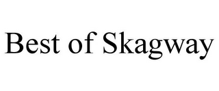 BEST OF SKAGWAY