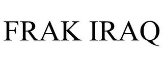 FRAK IRAQ