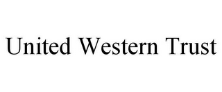 UNITED WESTERN TRUST