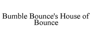 BUMBLE BOUNCE'S HOUSE OF BOUNCE