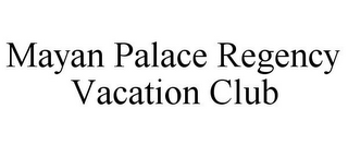 MAYAN PALACE REGENCY VACATION CLUB