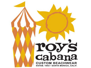 ROY'S CABANA CUSTOM BEACHWEAR ESTAB. 1952 - SANTA MONICA, CALIF.