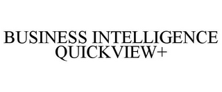 BUSINESS INTELLIGENCE QUICKVIEW+