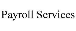 PAYROLL SERVICES