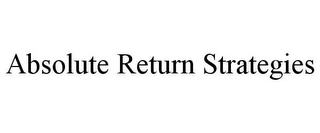 ABSOLUTE RETURN STRATEGIES