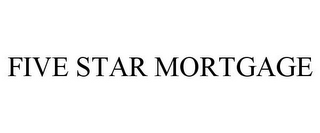 FIVE STAR MORTGAGE