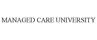 MANAGED CARE UNIVERSITY