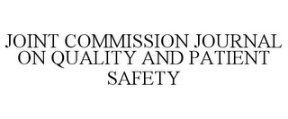 JOINT COMMISSION JOURNAL ON QUALITY AND PATIENT SAFETY