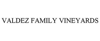 VALDEZ FAMILY VINEYARDS