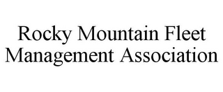 ROCKY MOUNTAIN FLEET MANAGEMENT ASSOCIATION