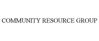 COMMUNITY RESOURCE GROUP