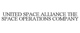 UNITED SPACE ALLIANCE THE SPACE OPERATIONS COMPANY