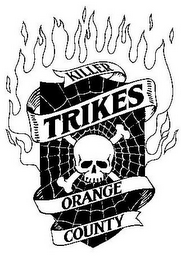 KILLER TRIKES ORANGE COUNTY