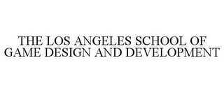 THE LOS ANGELES SCHOOL OF GAME DESIGN AND DEVELOPMENT