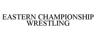 EASTERN CHAMPIONSHIP WRESTLING