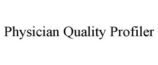 PHYSICIAN QUALITY PROFILER