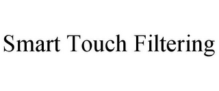 SMART TOUCH FILTERING