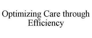 OPTIMIZING CARE THROUGH EFFICIENCY