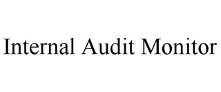 INTERNAL AUDIT MONITOR