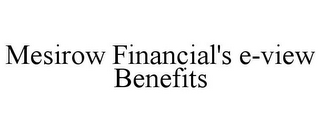 MESIROW FINANCIAL'S E-VIEW BENEFITS