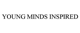 YOUNG MINDS INSPIRED