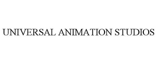 UNIVERSAL ANIMATION STUDIOS