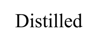 DISTILLED