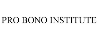 PRO BONO INSTITUTE