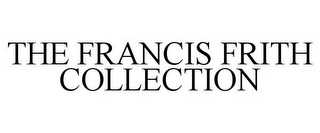 THE FRANCIS FRITH COLLECTION
