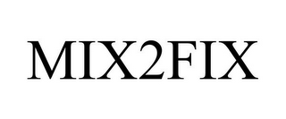 MIX2FIX