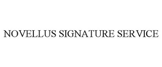 NOVELLUS SIGNATURE SERVICE