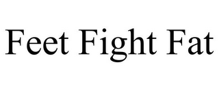FEET FIGHT FAT
