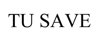 TU SAVE