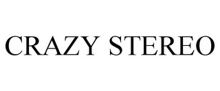 CRAZY STEREO