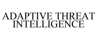 ADAPTIVE THREAT INTELLIGENCE