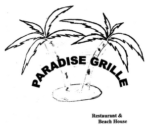 PARADISE GRILLE RESTAURANT & BEACH HOUSE