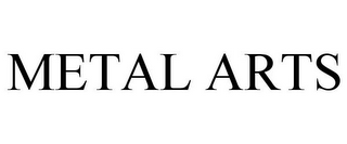 METAL ARTS
