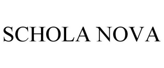 SCHOLA NOVA