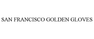 SAN FRANCISCO GOLDEN GLOVES