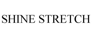 SHINE STRETCH