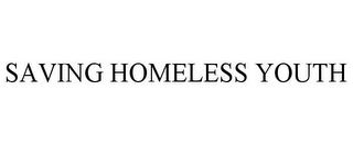 SAVING HOMELESS YOUTH